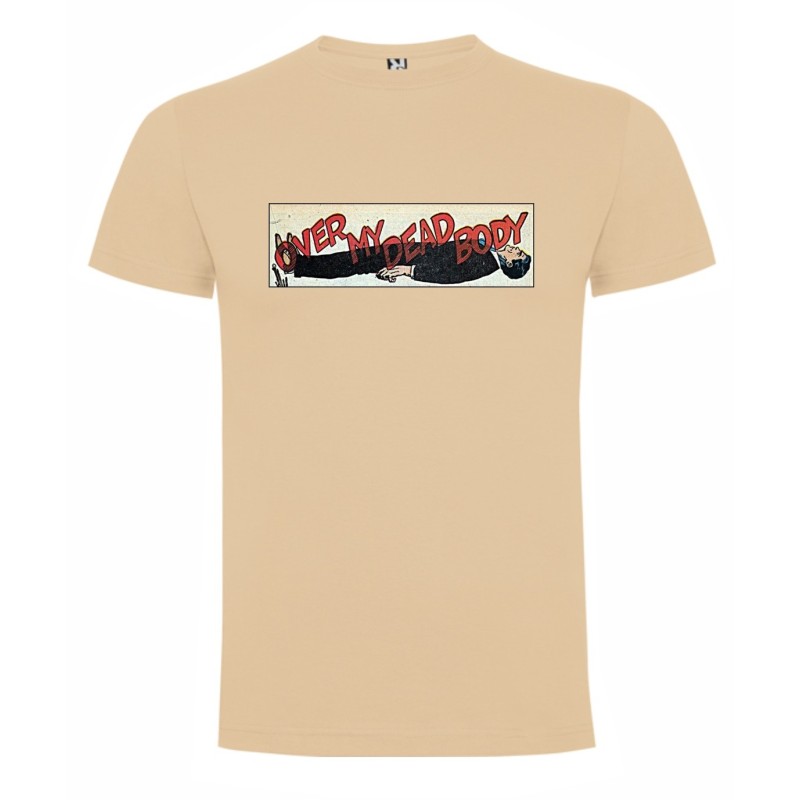 CAMISETA OVER MY DEAD BODY