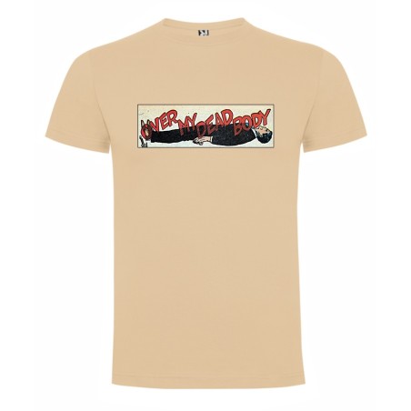CAMISETA OVER MY DEAD BODY